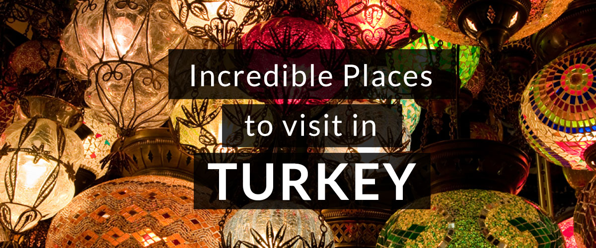 Must See Places in Turkey